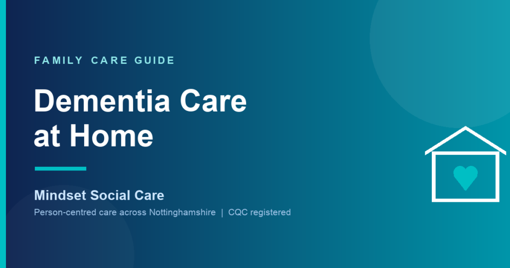 Dementia care at home from Mindset Social Care, person-centred home care across Nottinghamshire